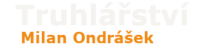 Truhl&aacute;řstv&iacute; Milan Ondr&aacute;&scaron;ek